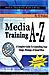 T. J. Walker: Media Training A-Z